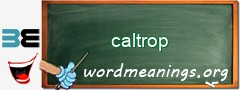 WordMeaning blackboard for caltrop